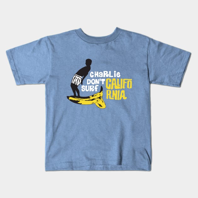 Charlie don't surf California Kids T-Shirt by PopGraphics